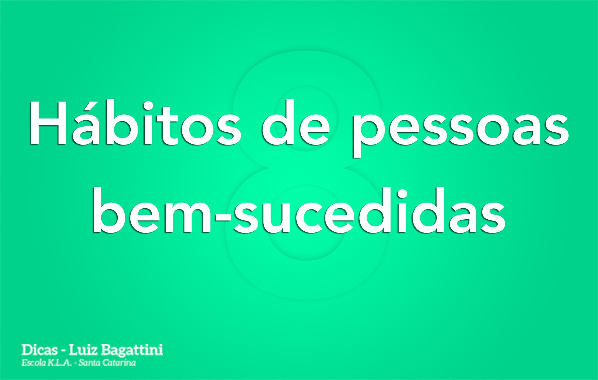 8 Hábitos de Pessoas bem-sucedidas